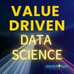 Value Driven Data Science: Boost your impact. Earn what you’re worth. Rewrite your career algorithm.